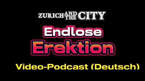 HELP, I have a seemingly endless ERECTION &ndash_ XXX podcast in German